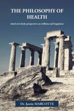 Philosophy of Health af Dr Justin Marcotte