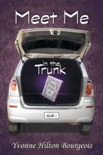 Meet Me in the Trunk af Yvonne Hilton Bourgeois