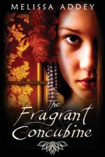 The Fragrant Concubine af Melissa Addey