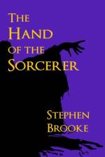 The Hand of the Sorcerer af Stephen (University of King's College Halifax Nova Scotia) Brooke