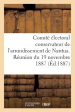 Comite Electoral Conservateur de l'Arrondissement de Nantua. Reunion Du 19 Novembre 1887 af Sans Auteur