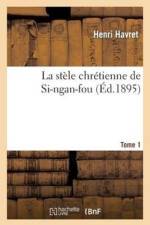 La Stele Chretienne de Si-Ngan-Fou. T. 1 af Henri Havret