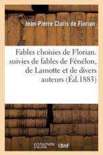 Fables Choisies de Florian. Suivies de Fables de Fenelon, de Lamotte Et de Divers Auteurs af Claris de Florian J P