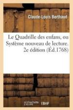 Le Quadrille Des Enfans, Ou Systeme Nouveau de Lecture. 2e Edition. af Claude-Louis Berthaud