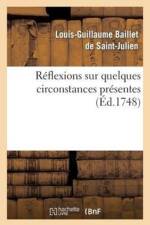 Reflexions Sur Quelques Circonstances Presentes. af Baillet de St Julien L G