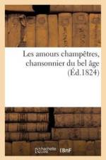 Les Amours Champetres, Chansonnier Du Bel Age af Sans Auteur