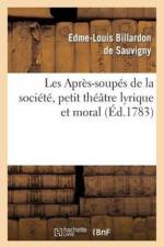 Les Apres-Soupes de la Societe, Petit Theatre Lyrique Et Moral af Edme-Louis Billardon de Sauvigny