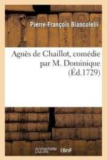 Agnes de Chaillot, Comedie Par M. Dominique af Pierre-François Biancolelli