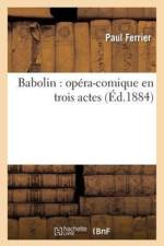 Babolin: Opera-Comique En Trois Actes af Paul Ferrier
