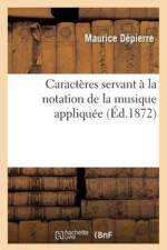 Caracteres Servant A La Notation de la Musique Appliquee af Maurice Depierre