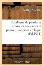 Catalogue de Peintures Chinoises Anciennes Et Paravents Anciens En Laque Polychrome af Tchang Yi-Tchou