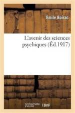 L'Avenir Des Sciences Psychiques af Emile Boirac