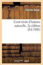 Cent Recits d'Histoire Naturelle. 2e Edition af Charles Delon