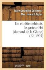 Chretien Chinois, Le Pasteur Hsi (Du Nord de la Chine) af Mary Geraldine Guinness Taylor