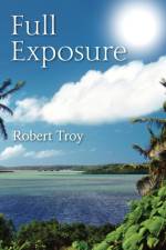 Full Exposure af Robert Troy
