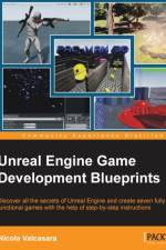Unreal Engine Game Development Blueprints af Nicola Valcasara