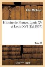 Histoire de France. Tome 17, Louis XV et Louis XVI af Jules Michelet