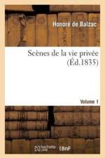 Scenes de la Vie Privee. Volume 1 af Honore de Balzac