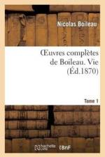Oeuvres Completes de Boileau. T. 1. Vie af Nicolas Boileau