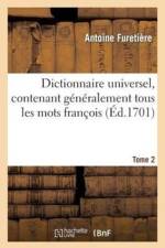 Dictionnaire Universel, Contenant Generalement Tous Les Mots Francois.Tome 2 af Furetiere a