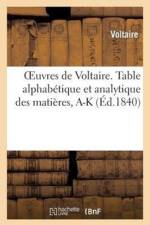 Oeuvres de Voltaire. 71, 1, Table Alphabetique Et Analytique Des Matieres. Tome I, A-K af Voltaire