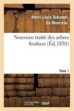 Nouveau Traite Des Arbres Fruitiers.Tome 1 af Duhamel Du Monceau H L