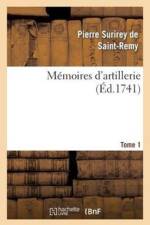 Memoires d'Artillerie. Tome 1 af Pierre Surirey de Saint-Remy