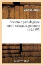 Anatomie Pathologique, Coeur, Vaisseaux, Poumons af Maurice Letulle