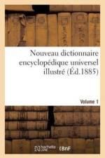 Nouveau Dictionnaire Encyclopedique Universel Illustre. Vol. 1, A-Char af de Trousset J