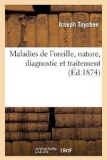 Maladies de l'Oreille, Nature, Diagnostic Et Traitement af Joseph Toynbee