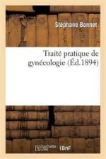 Traite Pratique de Gynecologie af Stephane Bonnet