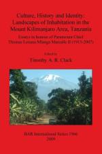 Culture History and Identity: Landscapes of Inhabitation in the Mount Kilimanjaro Area Tanzania