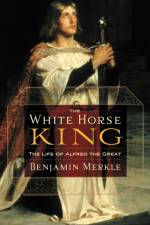 The White Horse King af Benjamin R. Merkle