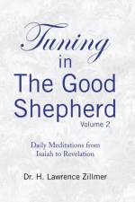 Tuning in The Good Shepherd - Volume 2 af Dr H Lawrence Zillmer