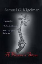 A Flower's Stem af Samuel Kigelman