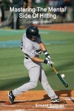 Mastering The Mental Side Of Hitting af Ernest Solivan