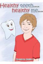 Healthy Teeth....Healthy Me.... af Kathleen Squire