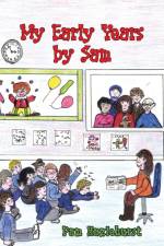 My Early Years by Sam af Pam Hazlehurst