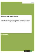 Ein Marketingkonzept fur Einzelsportler af Christian Reif
