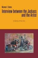 Interview Between the Jackass and the Artist af Norman F Simms