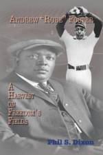 Andrew ''Rube'' Foster, A Harvest on Freedom's Fields af Phil S Dixon