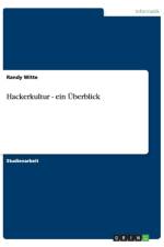 Hackerkultur - ein UEberblick af Randy Witte