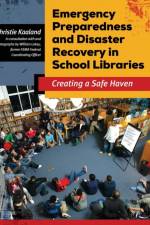 Emergency Preparedness and Disaster Recovery in School Libraries af Christie (Antioch University Seattle Kaaland