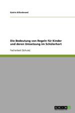 Die Bedeutung Von Regeln Fur Kinder Und Deren Umsetzung Im Schulerhort af Katrin Hillenbrand