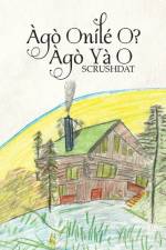 Ago Onile O? Ago YA O af Scrushdat
