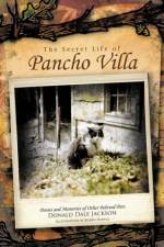 The Secret Life of Pancho Villa af Donald Dale Jackson