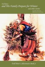 Troll Peter and His Family Prepare for Winter and Other Stories