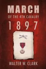 March of the 4th Cavalry - 1897 af Walter W. Clark
