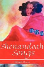 Shenandoah Songs af Elizabeth (Wake Forest University) Clayton