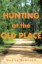 Hunting at the Old Place af Duane Broxson